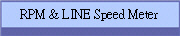 RPM & LINE Speed Meter